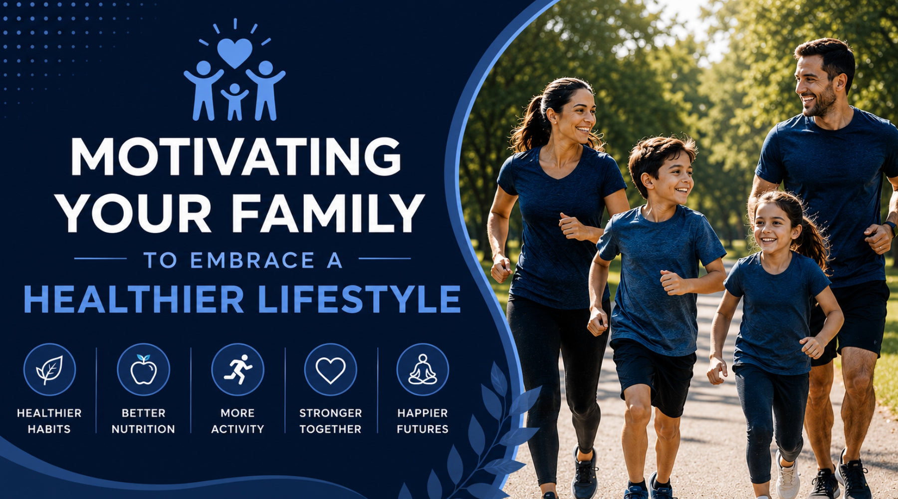 Motivating Your Family to Embrace a Healthier Lifestyle