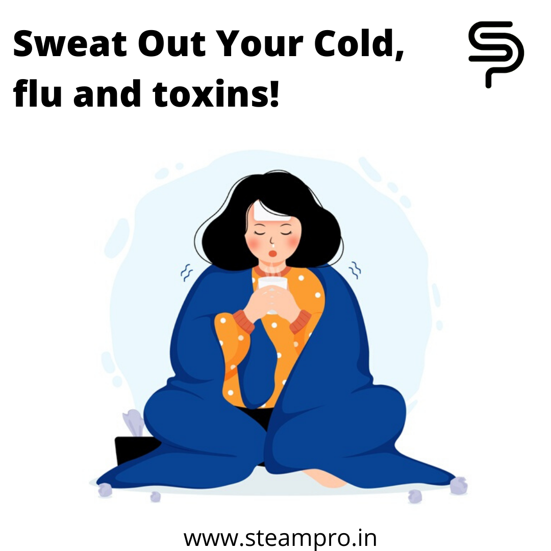 Sweat Out Your Cold, flu, and toxins!