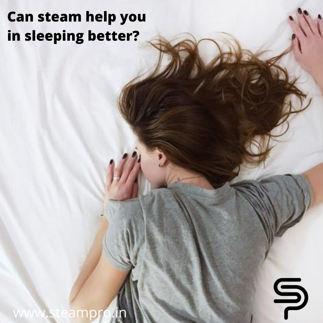 Can steam help you in sleeping better?